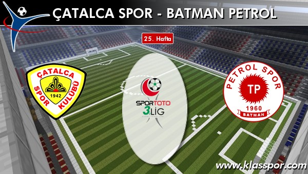 Çatalca Spor - Batman Petrol sahaya hangi kadro ile çıkıyor?