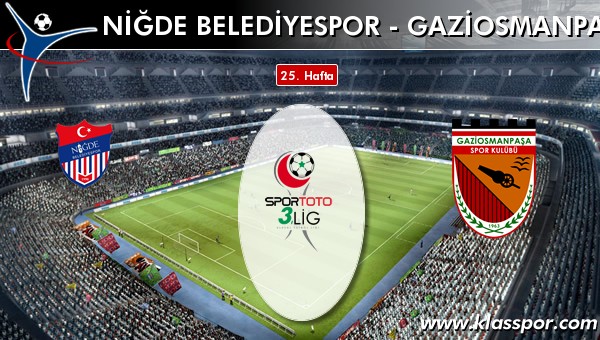 Niğde Belediyespor - Gaziosmanpaşa maç kadroları belli oldu...