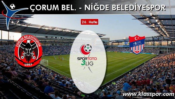 Çorum Bel. - Niğde Belediyespor maç kadroları belli oldu...