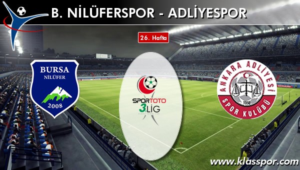 İşte B. Nilüferspor - Adliyespor maçında ilk 11'ler