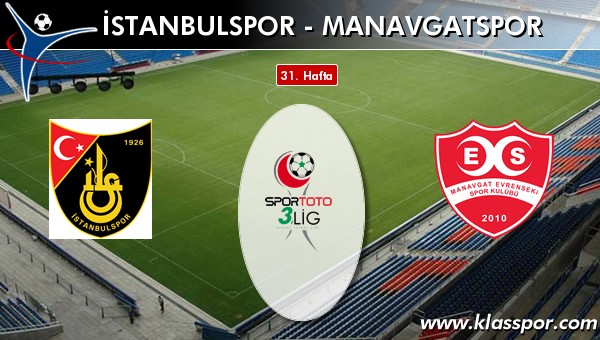 İstanbulspor - Manavgatspor maç kadroları belli oldu...