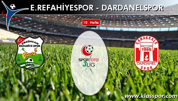 E. Refahiyespor - Dardanelspor sahaya hangi kadro ile çıkıyor?