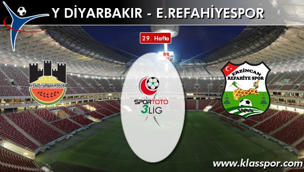 Yeni Diyarbakır - E. Refahiyespor sahaya hangi kadro ile çıkıyor?