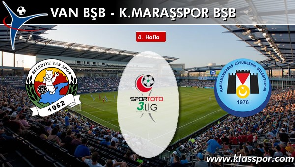 Van BŞB - K. Maraşspor BŞB maç kadroları belli oldu...