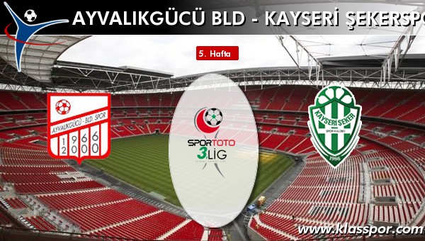 Ayvalıkgücü Bld 3 - Kayseri Şekerspor 1