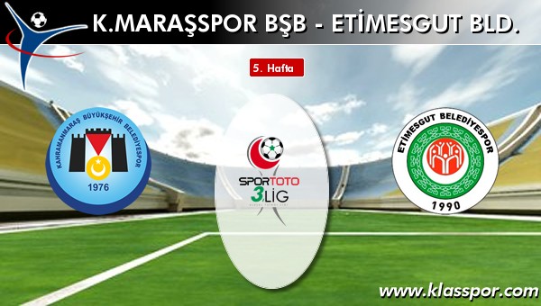 K. Maraşspor BŞB 2 - Etimesgut Bld. 0