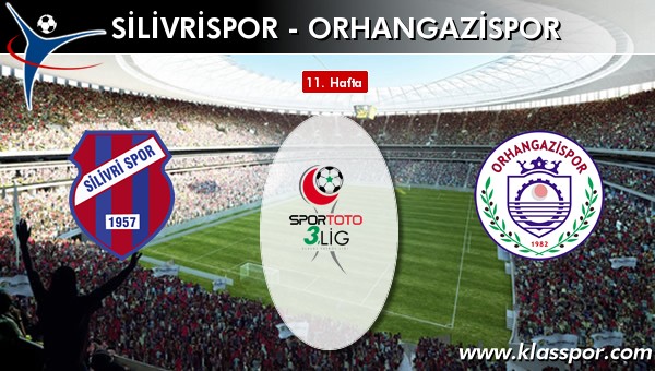 İşte Silivrispor - Orhangazispor maçında ilk 11'ler