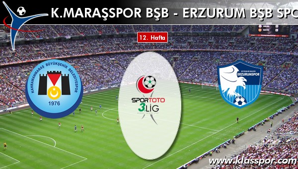 K. Maraşspor BŞB 4 - Erzurum Bşb Spor 1