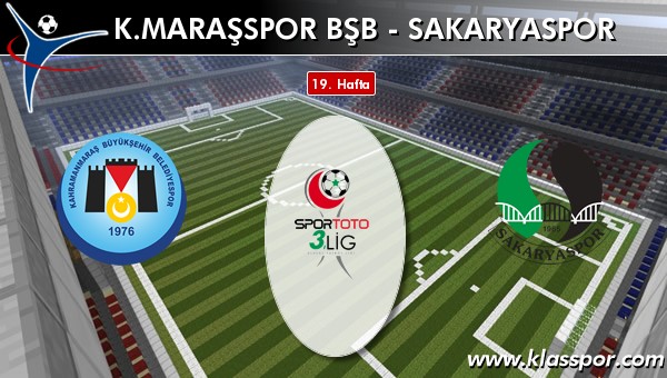 K. Maraşspor BŞB - Sakaryaspor maç kadroları belli oldu...