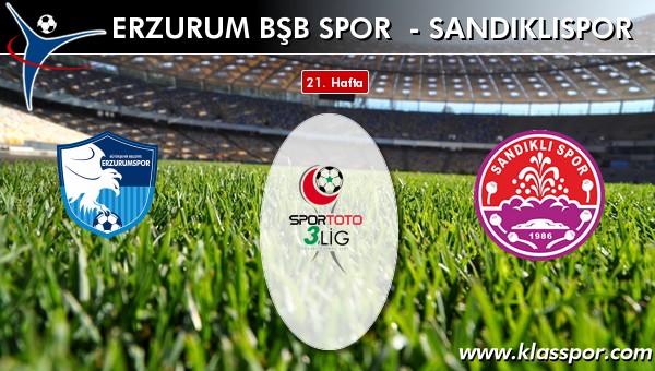 Erzurum Bşb Spor - Sandıklıspor sahaya hangi kadro ile çıkıyor?