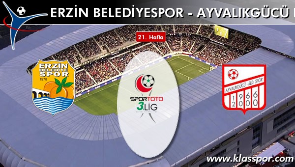 Erzin Belediyespor - Ayvalıkgücü Bld maç kadroları belli oldu...