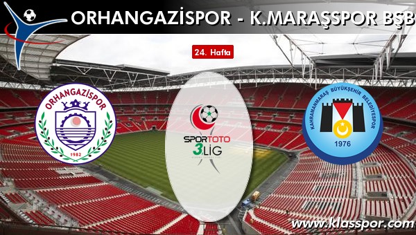 İşte Orhangazispor - K. Maraşspor BŞB maçında ilk 11'ler