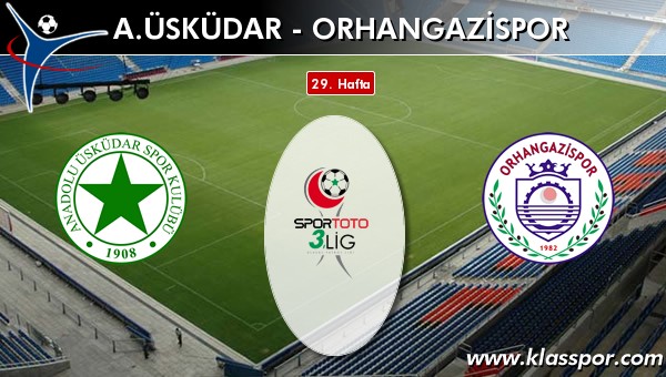 İşte A. Üsküdar - Orhangazispor maçında ilk 11'ler