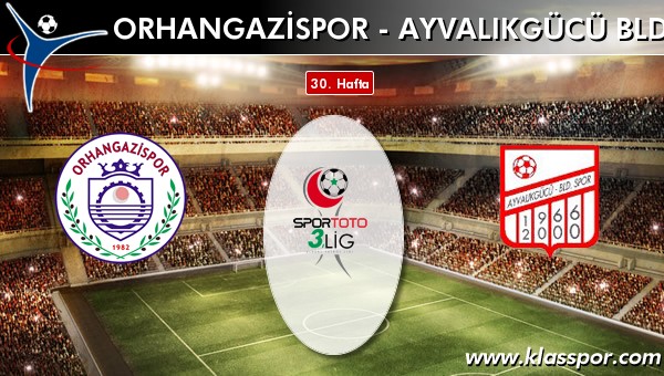 Orhangazispor - Ayvalıkgücü Bld maç kadroları belli oldu...