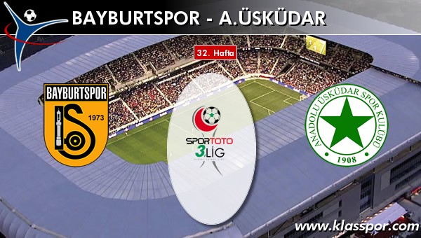 Bayburtspor - A. Üsküdar sahaya hangi kadro ile çıkıyor?