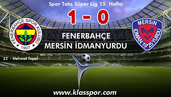 Fenerbahçe 1 - Mersin İdmanyurdu 0