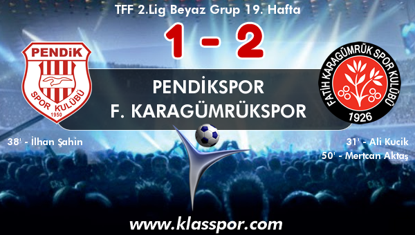 Pendikspor 1 - F. Karagümrükspor 2