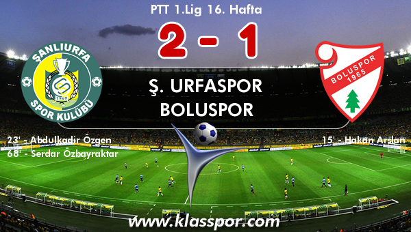 Ş. Urfaspor 2 - Boluspor 1