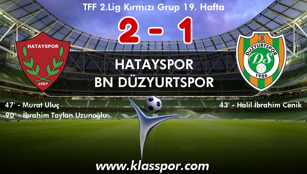 Hatayspor 2 - BN Düzyurtspor 1