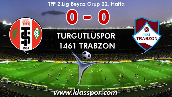 Turgutluspor 0 - 1461 Trabzon 0