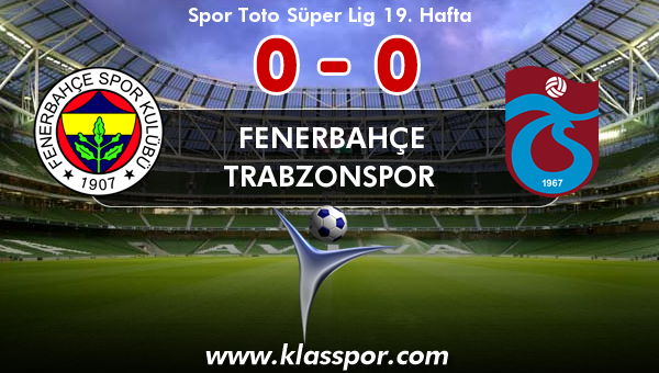 Fenerbahçe 0 - Trabzonspor 0