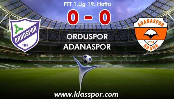 Orduspor 0 - Adanaspor 0