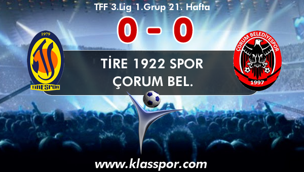 Tire 1922 Spor 0 - Çorum Bel. 0