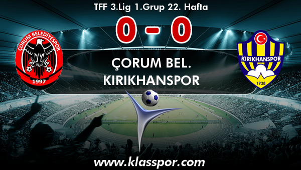 Çorum Bel. 0 - Kırıkhanspor 0