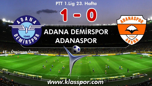 Adana Demirspor 1 - Adanaspor 0