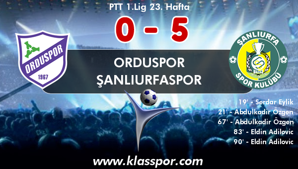 Orduspor 0 - Şanlıurfaspor 5