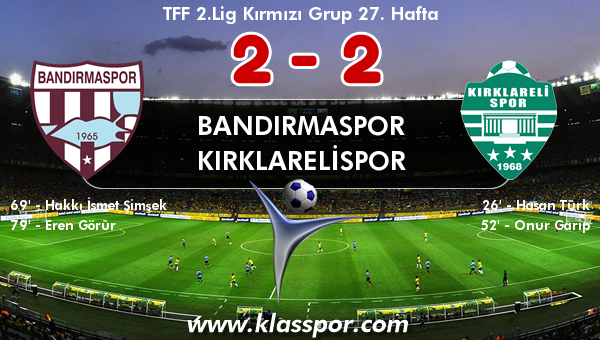 Bandırmaspor 2 - Kırklarelispor 2