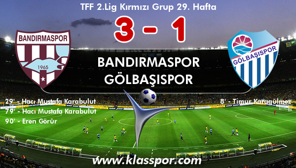 Bandırmaspor 3 - Gölbaşıspor 1