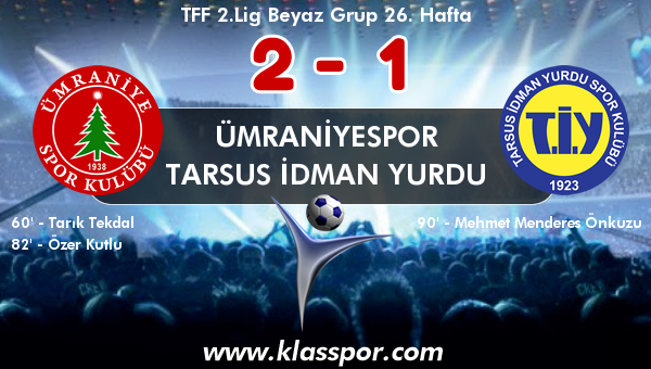 Ümraniyespor 2 - Tarsus İdman Yurdu 1