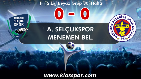 A. Selçukspor 0 - Menemen Bel. 0