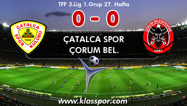 Çatalca Spor 0 - Çorum Bel. 0