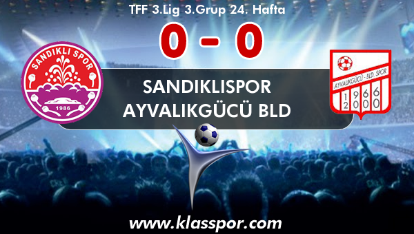 Sandıklıspor 0 - Ayvalıkgücü Bld 0