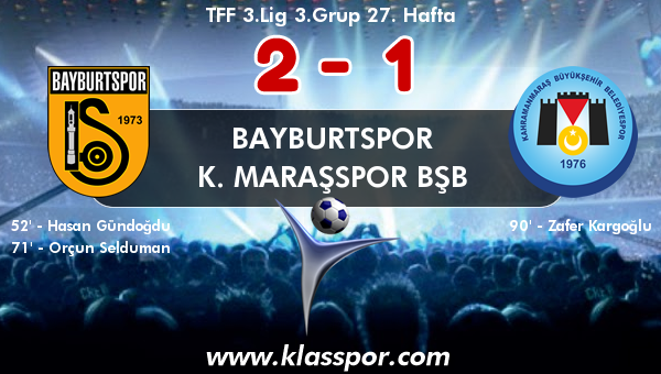 Bayburtspor 2 - K. Maraşspor BŞB 1