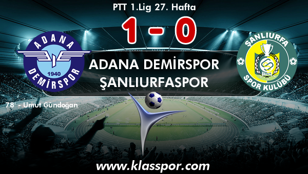 Adana Demirspor 1 - Şanlıurfaspor 0