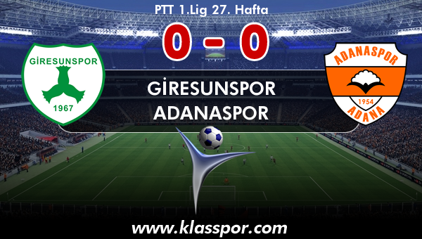 Giresunspor 0 - Adanaspor 0