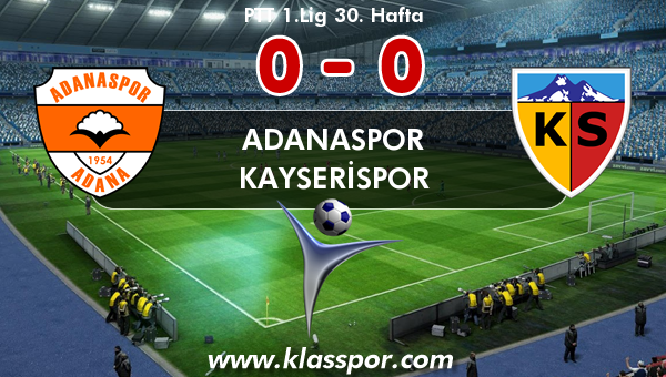 Adanaspor 0 - Kayserispor 0