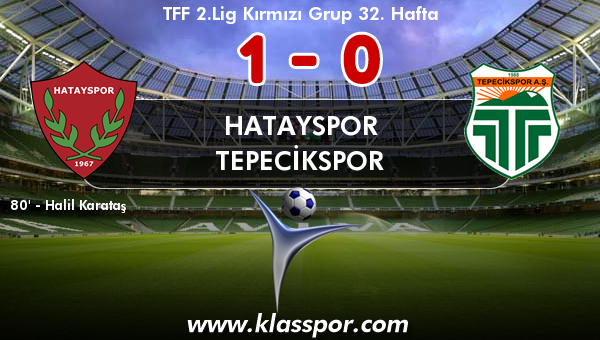 Hatayspor 1 - Tepecikspor 0