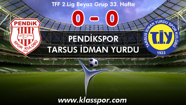 Pendikspor 0 - Tarsus İdman Yurdu 0