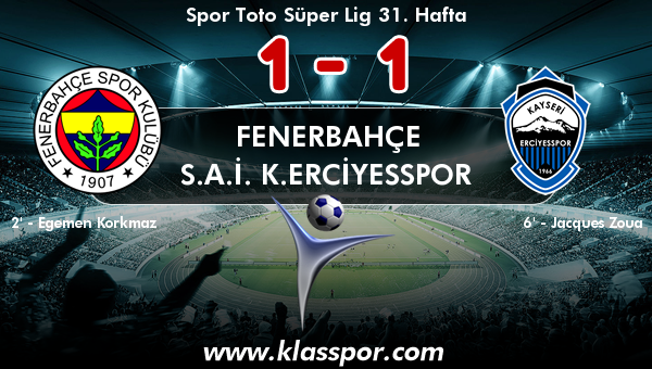 Fenerbahçe 1 - S.A.İ. K.Erciyesspor 1