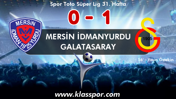 Mersin İdmanyurdu 0 - Galatasaray 1