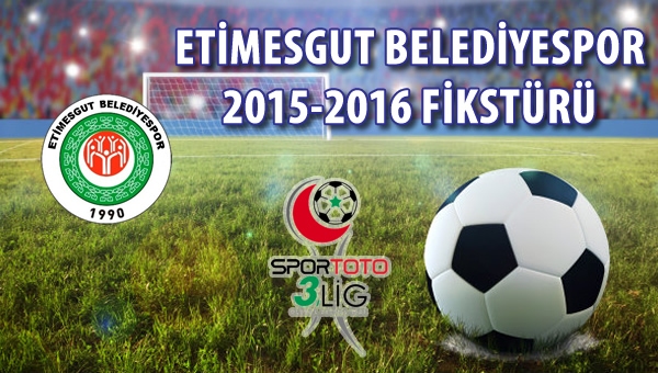 Etimesgut Belediyespor 2015-2016 Fikstürü