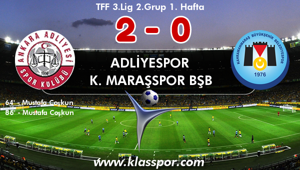 Adliyespor 2 - K. Maraşspor BŞB 0