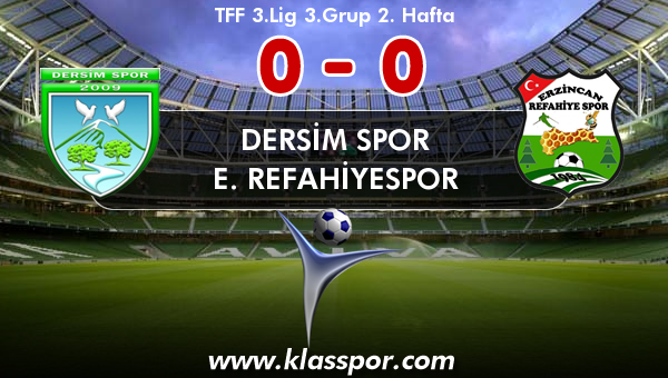 Dersim Spor 0 - E. Refahiyespor 0