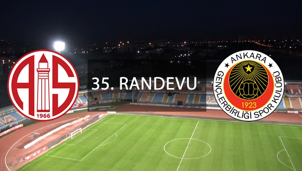 Antalyaspor ile Gençlerbirliği 35. randevuda