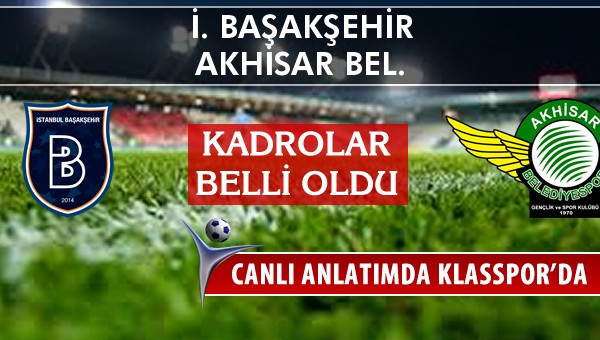 İşte İ. Başakşehir - Akhisar Bel. maçında ilk 11'ler