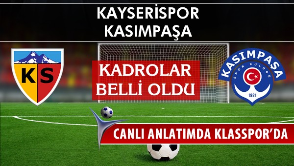 İşte Kayserispor - Kasımpaşa maçında ilk 11'ler